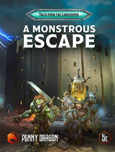 Tales from the Lorekeeper: A Monstrous Escape
